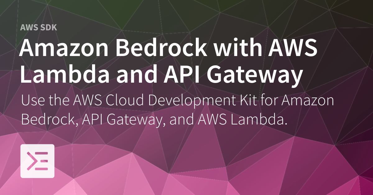 AWS CDK: Use Amazon Bedrock With AWS Lambda & API Gateway | Sebastian ...